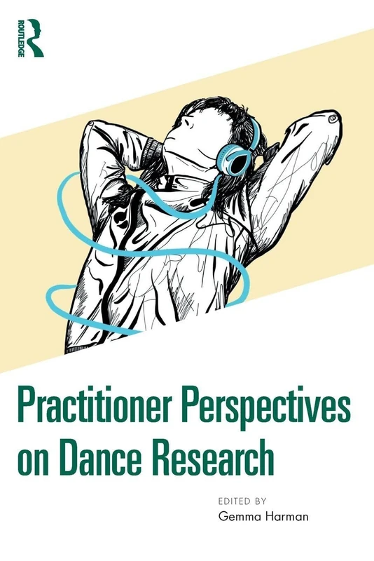 Practitioner Perspectives on Dance Research