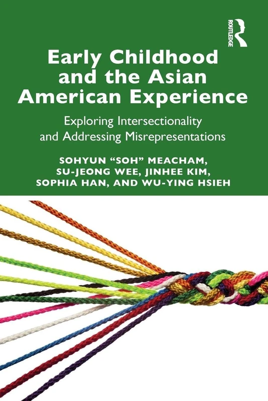 Early Childhood and the Asian American Experience: Exploring Intersectionality and Addressing Misrepresentations