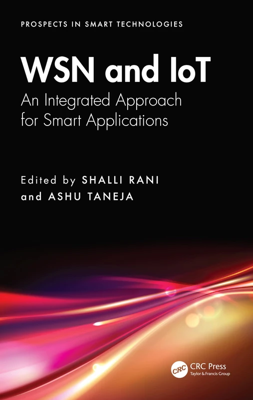 CRC Press WSN and IoT: An Integrated Approach for Smart Apps