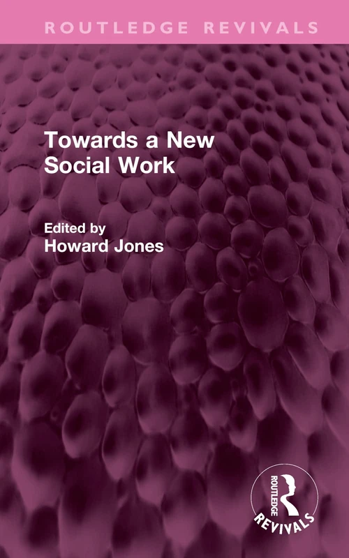 Towards a New Social Work (Routledge Revivals)