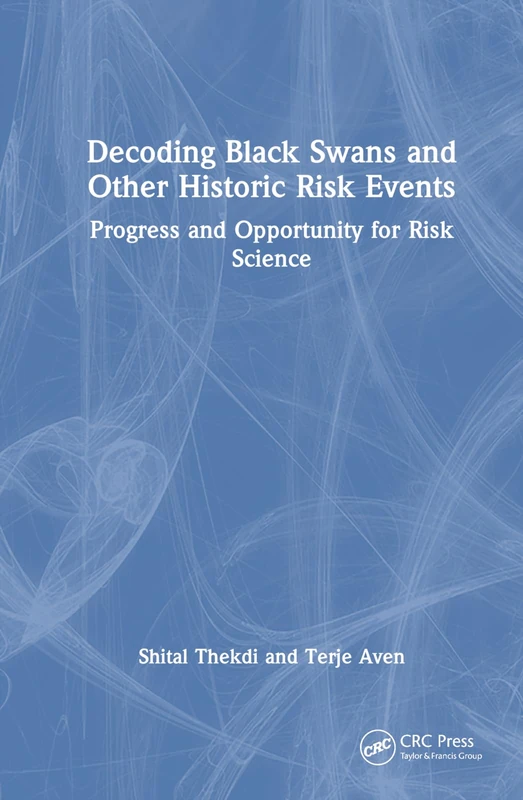 CRC Press - Decoding Black Swans and Other Historic Risk Events