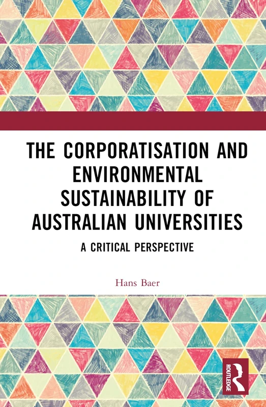 The Corporatization and Environmental Sustainability of Australian Universities: A Critical Perspective