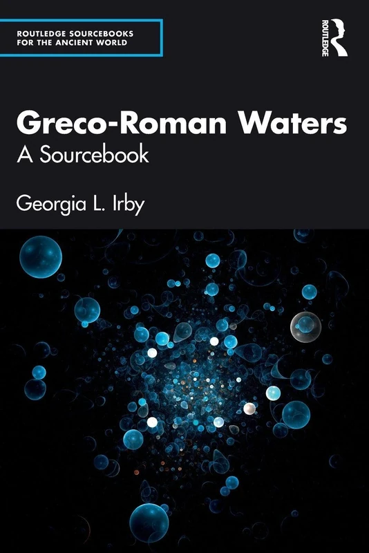 Greco-Roman Waters: A Sourcebook (Routledge Sourcebooks for the Ancient World)