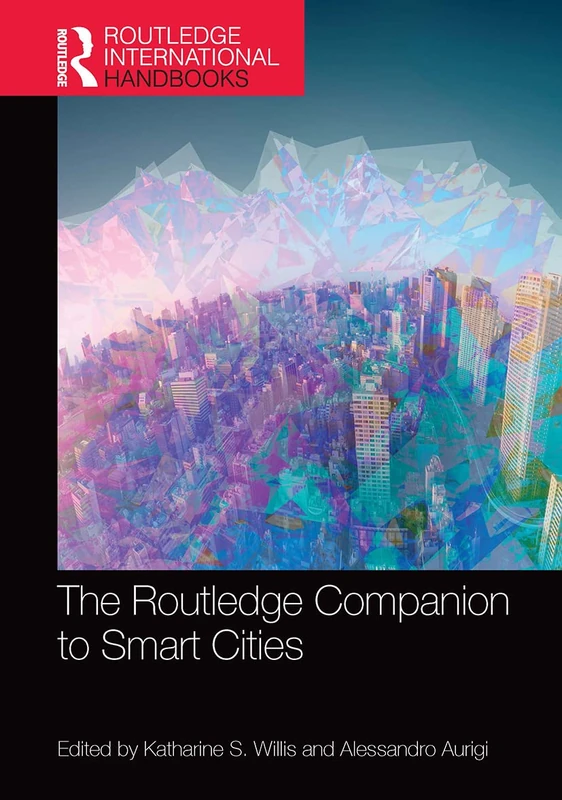 The Routledge Companion to Smart Cities (Routledge International Handbooks)