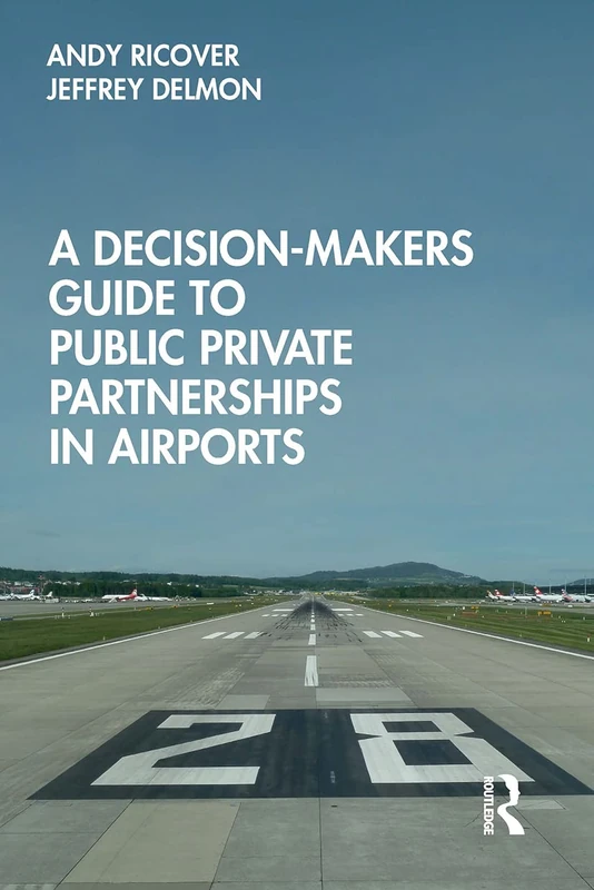 Routledge - A Decision-Makers Guide to PPP in Airports