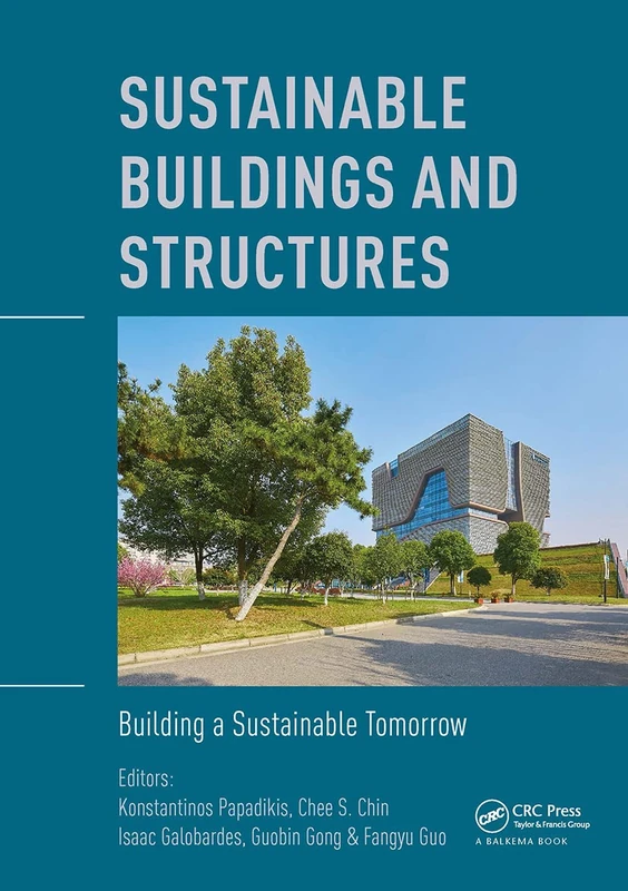 Sustainable Buildings and Structures: Building a Sustainable Tomorrow: Proceedings of the 2nd International Conference in Sutainable Buildings and ... 2019), October 25-27, 2019, Suzhou, China