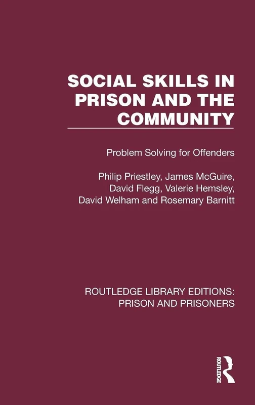 Social Skills in Prison and the Community: Problem-Solving for Offenders (Routledge Library Editions: Prison and Prisoners)