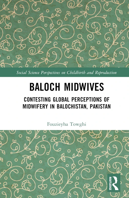 Baloch Midwives - Routledge Social Science Perspectives Book