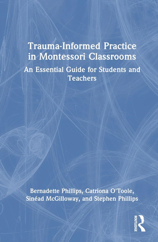 Routledge Trauma-Informed Practice in Montessori Classrooms