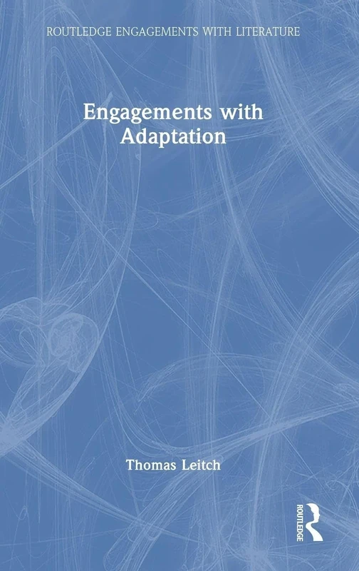 Engagements with Adaptation (Routledge Engagements with Literature)