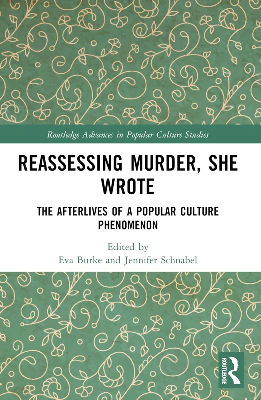 Reassessing Murder, She Wrote: The Afterlives of a Popular Culture Phenomenon (Routledge Advances in Popular Culture Studies) - Image 1