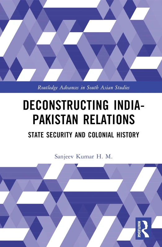 Routledge Deconstructing India-Pakistan Relations Book