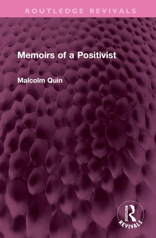 Memoirs of a Positivist (Routledge Revivals)