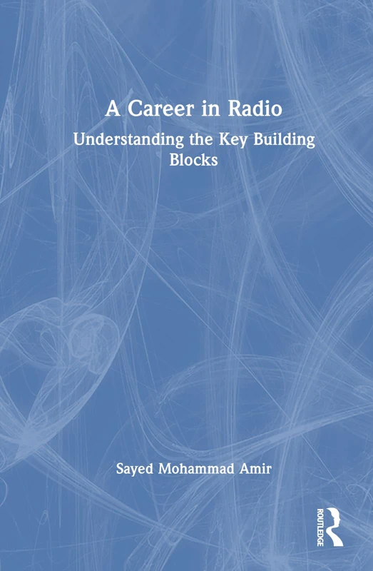A Career in Radio: Understanding the Key Building Blocks