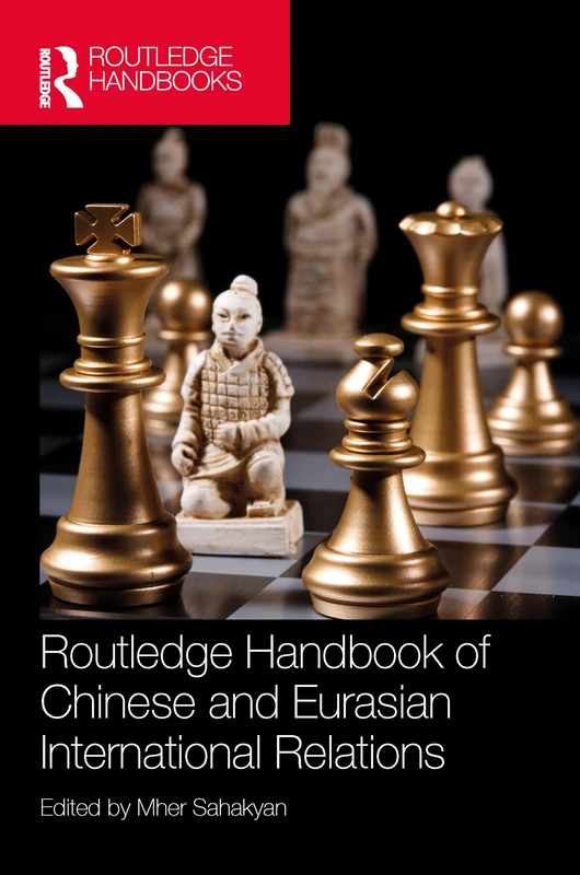 Routledge Handbook of Chinese and Eurasian International Relations - Image 1