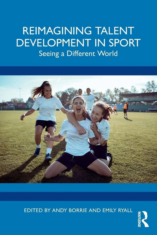 Reimagining Talent Development in Sport: Seeing a Different World