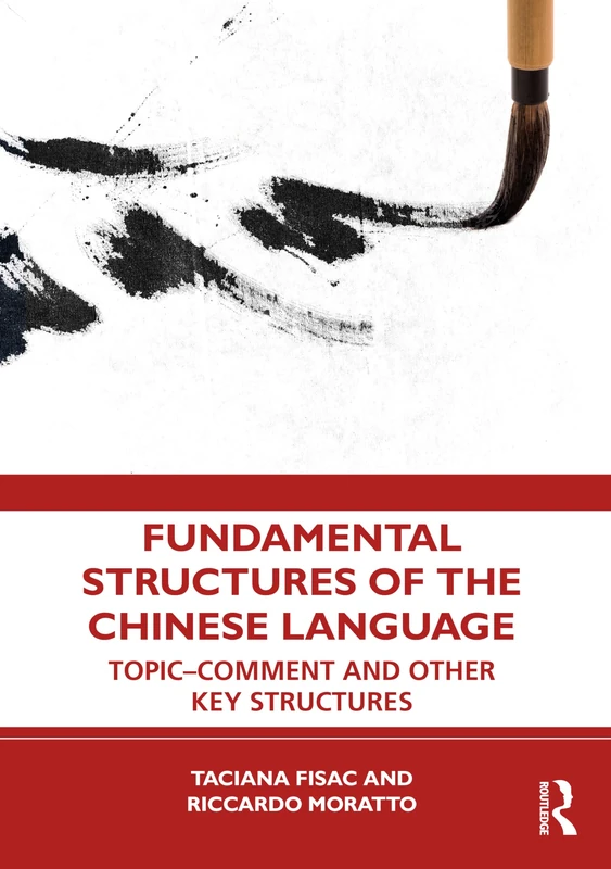 Fundamental Structures of the Chinese Language: Topic-Comment and Other Key Structures