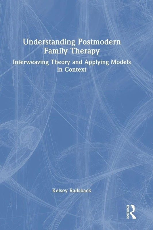 Routledge Understanding Postmodern Family Therapy Book
