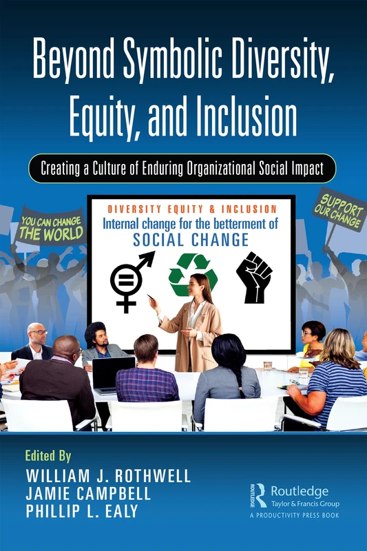 Beyond Symbolic Diversity, Equity, and Inclusion: Creating a Culture of Enduring Organizational Social Impact