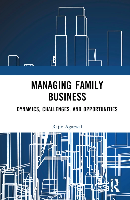 Routledge Managing Family Business - Dynamics and Challenges