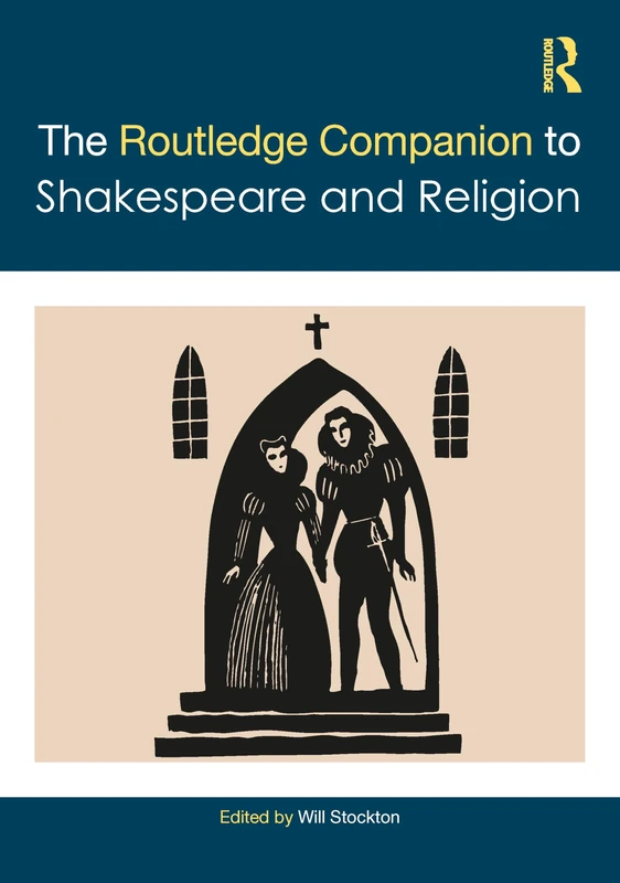 The Routledge Companion to Shakespeare and Religion (Routledge Literature Companions)