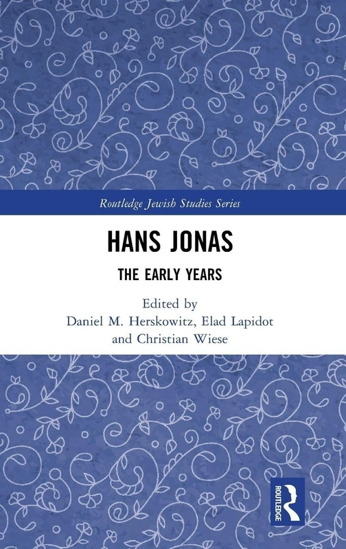 Routledge Hans Jonas: The Early Years - Jewish Studies Series