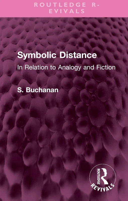 Symbolic Distance: In Relation to Analogy and Fiction (Routledge Revivals)