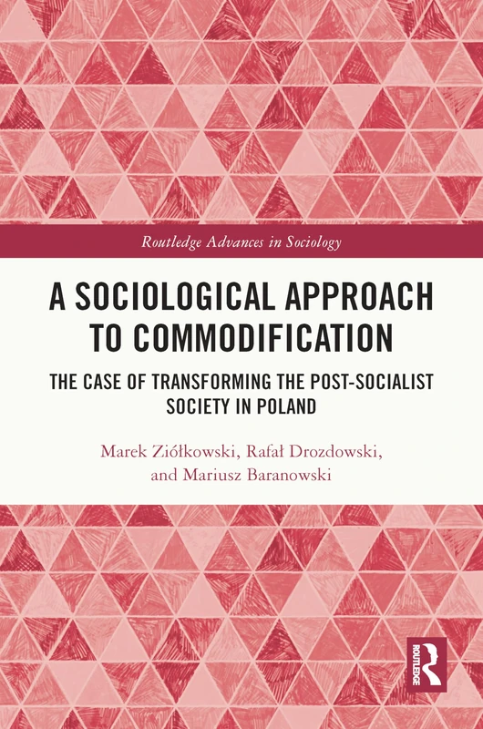 Routledge A Sociological Approach to Commodification in Poland