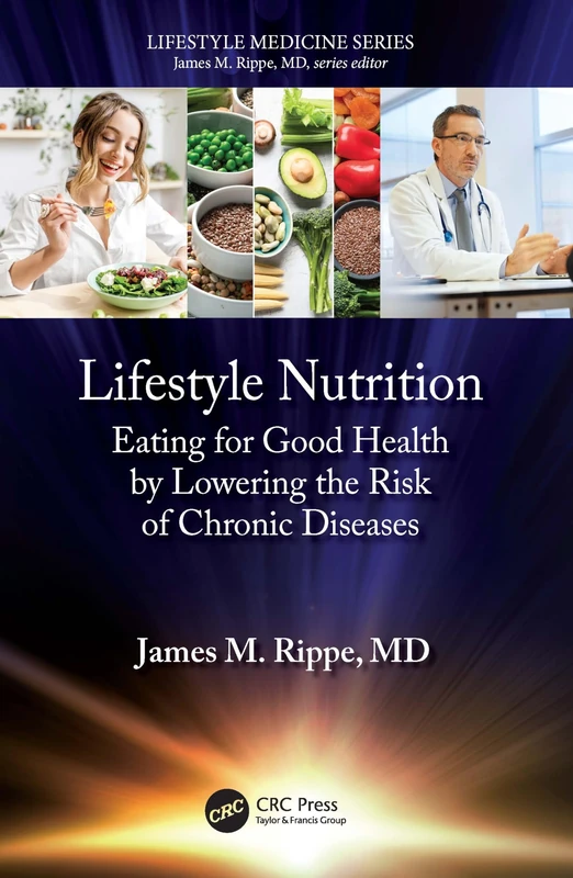 Lifestyle Nutrition: Eating for Good Health by Lowering the Risk of Chronic Diseases (Lifestyle Medicine)