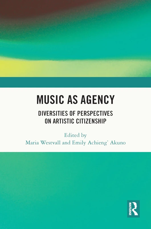 Music as Agency: Diversities of Perspectives on Artistic Citizenship