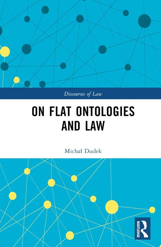On Flat Ontologies and Law (Discourses of Law)