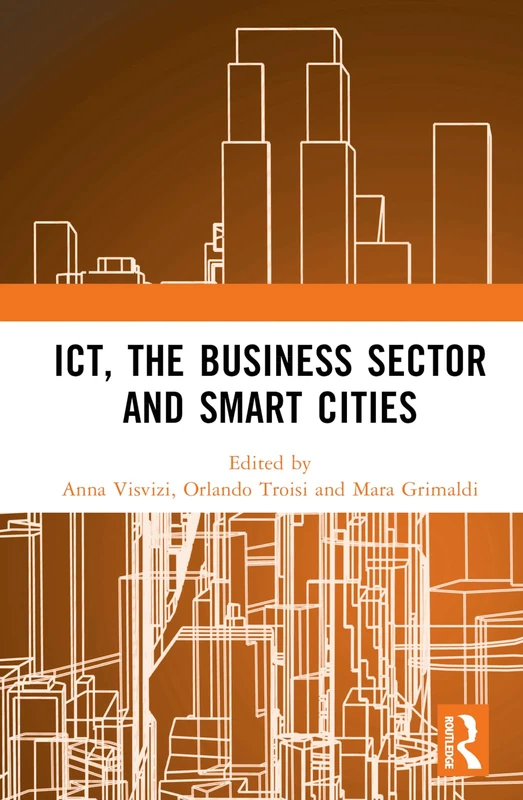 Routledge - ICT, the Business Sector and Smart Cities Book