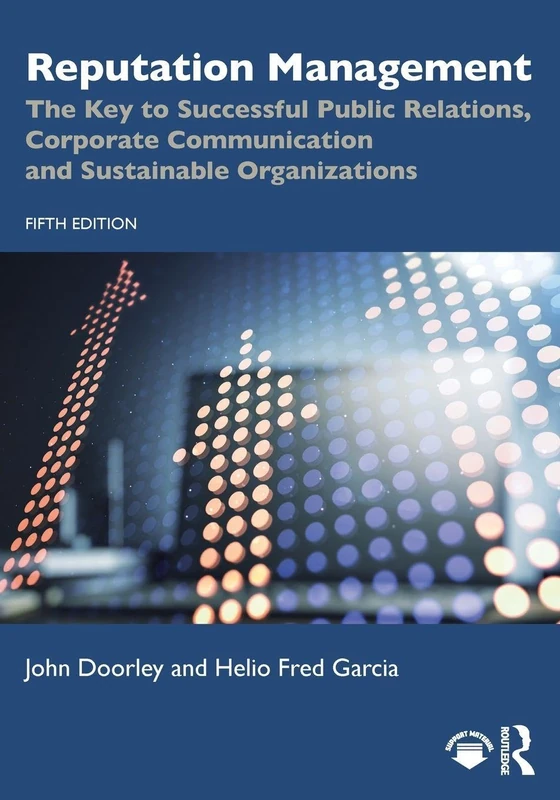 Reputation Management: The Key to Successful Public Relations, Corporate Communication and Sustainable Organizations