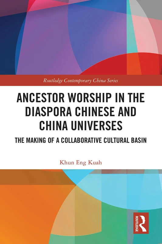 Routledge Ancestor Worship in the Diaspora Chinese and China