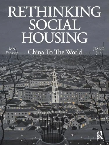 Rethinking Social Housing: China to the World