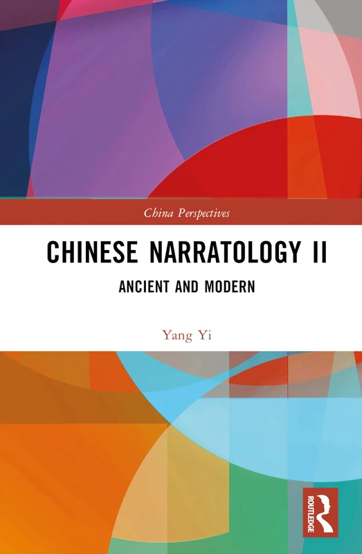 Chinese Narratology II: Ancient and Modern (China Perspectives)