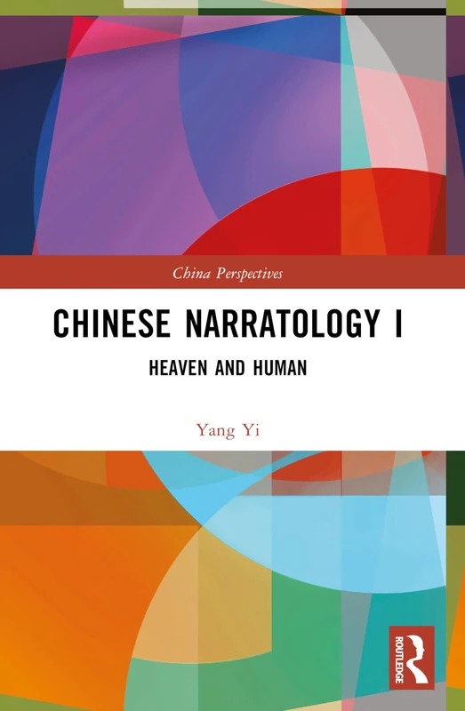 Chinese Narratology I: Heaven and Human (China Perspectives)