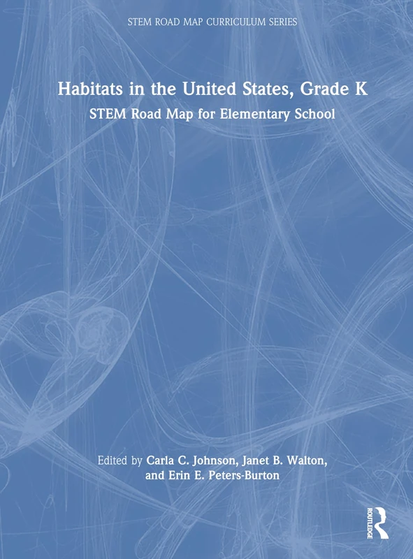 Habitats in the United States, Grade K: STEM Road Map for Elementary School (STEM Road Map Curriculum Series)