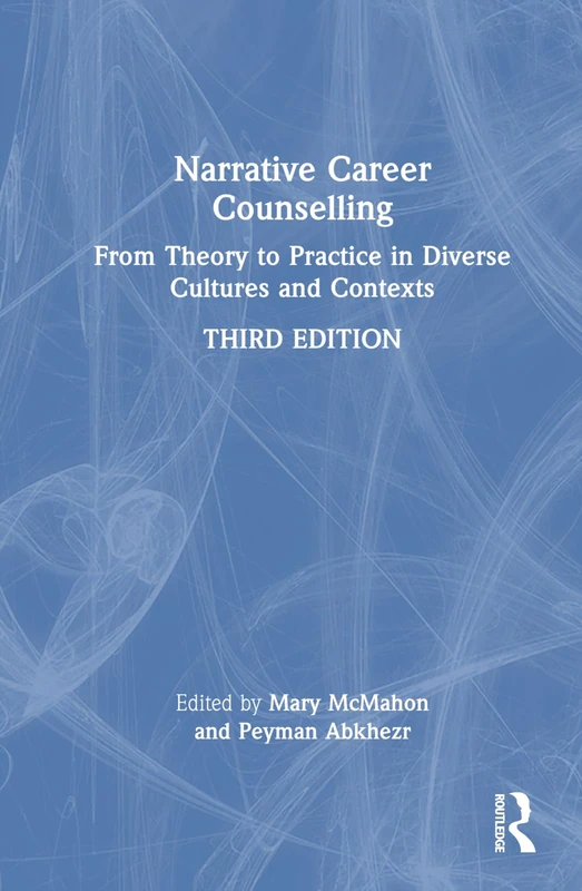 Narrative Career Counselling: From Theory to Practice in Diverse Cultures and Contexts