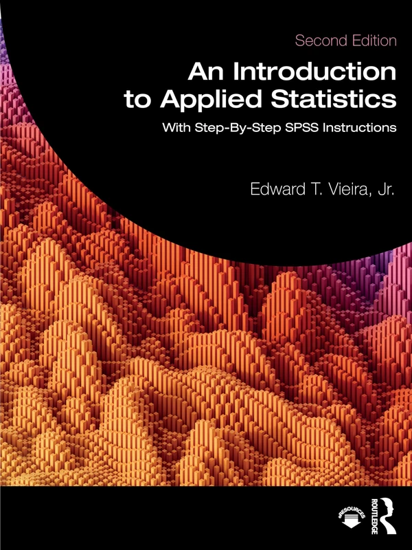 An Introduction to Applied Statistics: With Step-By-Step SPSS Instructions