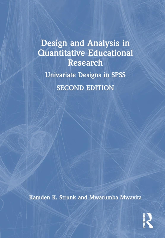 Design and Analysis in Quantitative Educational Research: Univariate Designs in SPSS