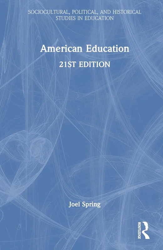 American Education (Sociocultural, Political, and Historical Studies in Education)