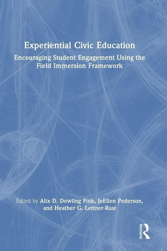 Experiential Civic Education: Encouraging Student Engagement Using the Field Immersion Framework