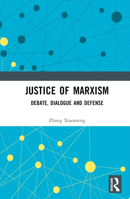 Routledge - Justice of Marxism: Debate, Dialogue and Defense