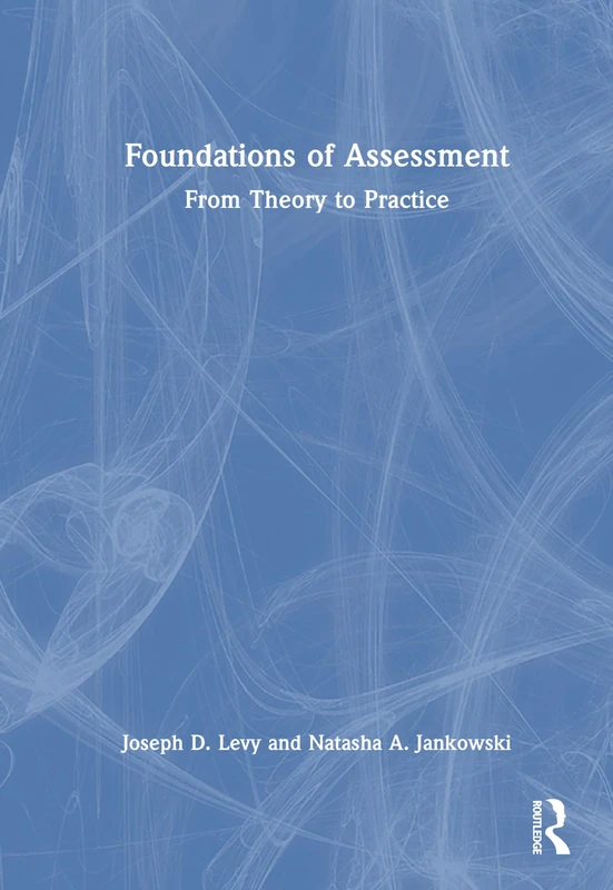 Routledge Foundations of Assessment: From Theory to Practice