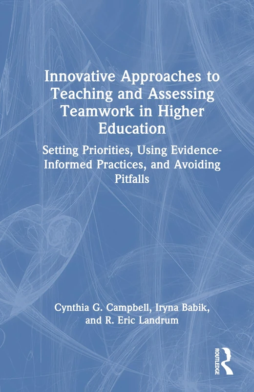 Routledge - Teaching and Assessing Teamwork in Higher Education