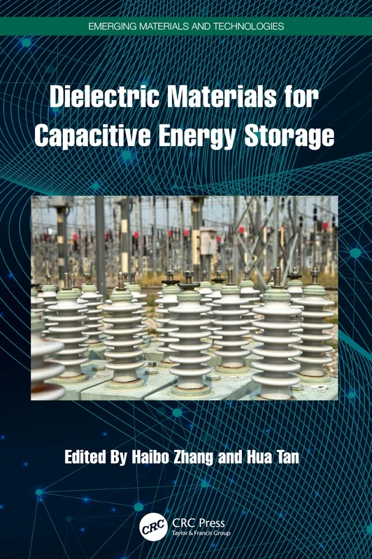 Dielectric Materials for Capacitive Energy Storage (Emerging Materials and Technologies)