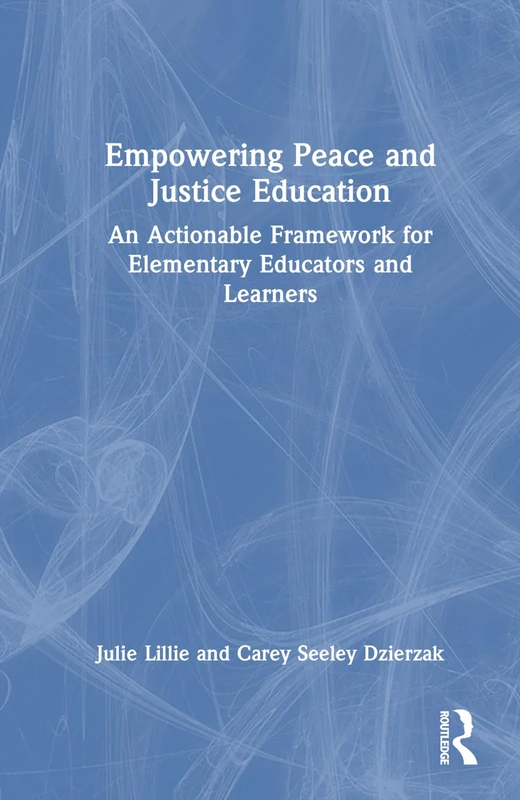 Empowering Peace and Justice Education: An Actionable Framework for Elementary Educators and Learners