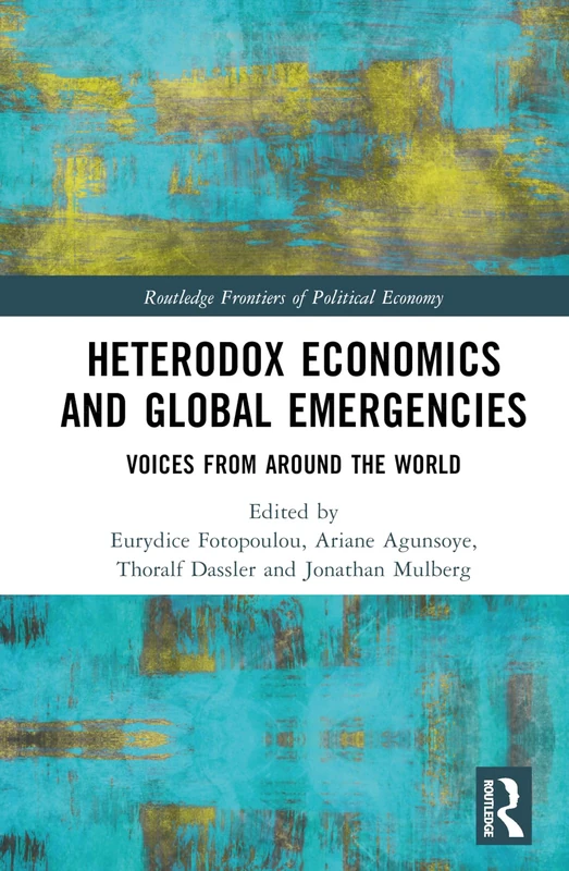 Routledge Heterodox Economics and Global Emergencies Book
