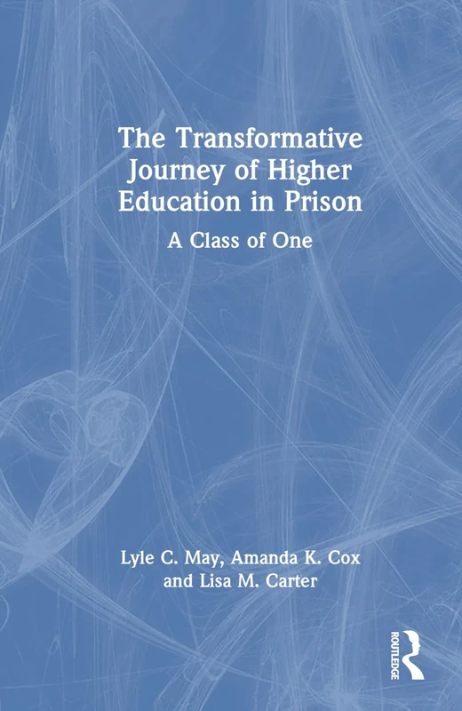 The Transformative Journey of Higher Education in Prison: A Class of One